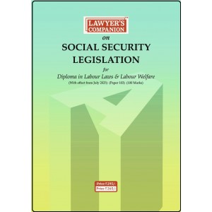 Lawyer’s Companion™ on Social Security Legislation for Diploma in Labour Laws & Labour Welfare (DLL & LW Paper 103  (July 2025 Syllabus) [Free Delivery]